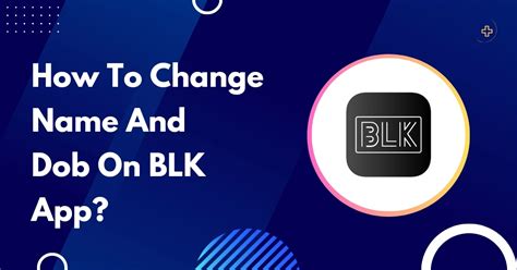 How to change name on blk app